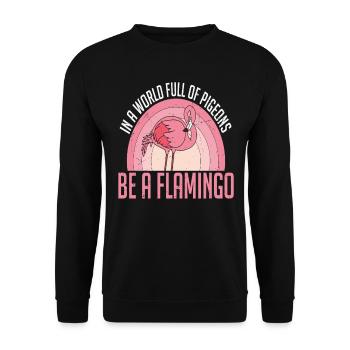Dans un monde plein de pigeons, soyez un flamant rose - Sweat-shirt Unisexe - noir - Devant - Alina (178cm) & Michal (187cm)