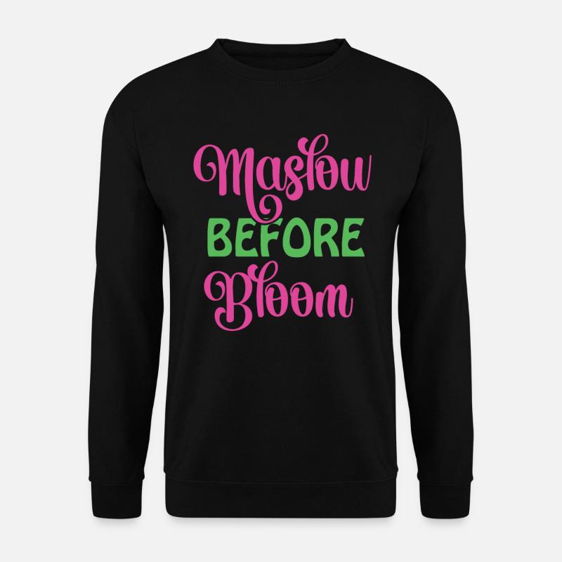 Maslow Before Bloom - Unisex Sweatshirt - black