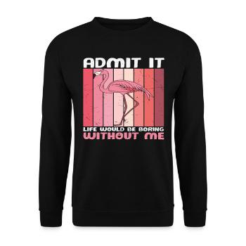 Avouez que la vie serait ennuyeuse sans moi Flamingo - Sweat-shirt Unisexe - noir - Devant - Alina (178cm) & Michal (187cm)