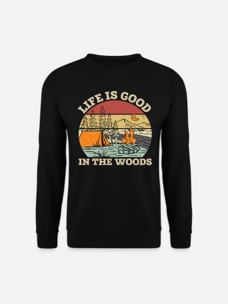 Life Is Good In The Woods Woods Zitate - Unisex Pullover - Schwarz