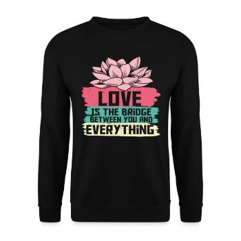 Love Is The Bridge Between You And Everything - Unisex Sweatshirt - black - Front - Alina (178cm) & Michal (187cm)