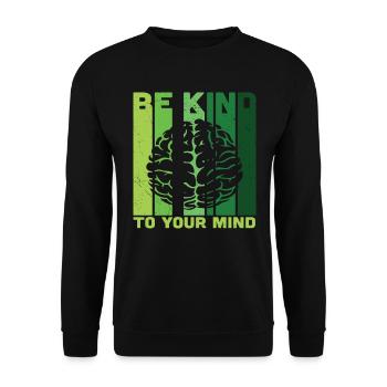 Seien Sie freundlich zu Ihrem Geist Psychische Gesundheit ist wichtig - Unisex Pullover - Schwarz - Vorne - Alina (178cm) & Michal (187cm)