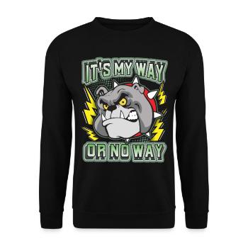 Bulldogge, lustiger Spruch It's-My-Way-Or-No-Way - Unisex Pullover - Schwarz - Vorne - Alina (178cm) & Michal (187cm)