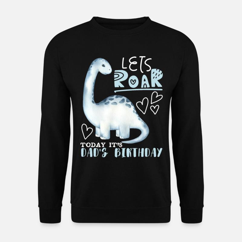 Dinosaur Daddy-Dad, Happy Birthday - Unisex Sweatshirt - black