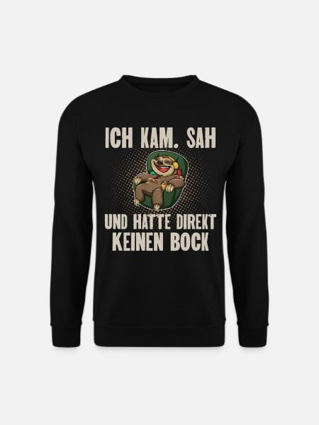 Ich Kam. Sah Und Hatte Direkt Keinen Bock - Unisex Pullover - Schwarz