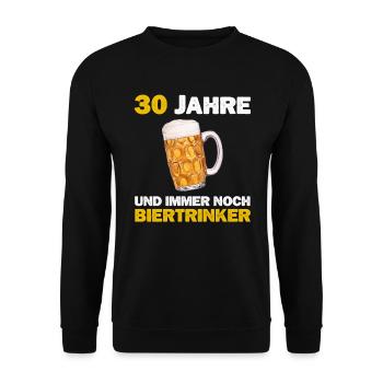 Lustiger Bier 30 Geburtstag Biertrinker Spruch - Unisex Pullover - Schwarz - Vorne - Alina (178cm) & Michal (187cm)