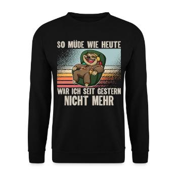 So Müde Wie Heute War Ich Seit Gestern Nicht Mehr - Unisex Pullover - Schwarz - Vorne - Alina (178cm) & Michal (187cm)