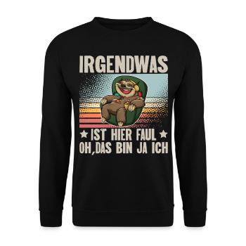 Faultier Irgendwas Ist Hier Faul Oh Das Bin Ja Ich - Unisex Pullover - Schwarz - Vorne - Alina (178cm) & Michal (187cm)