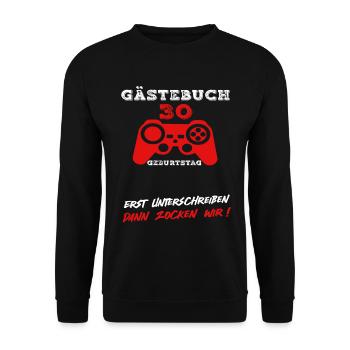 30 Geburtstag Gamer 30 Jahre Gaming Spruch - Unisex Pullover - Schwarz - Vorne - Alina (178cm) & Michal (187cm)