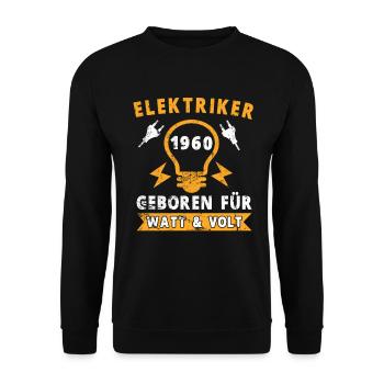 Elektriker 1960 Geburtstag Baujahr Beruf Spruch - Unisex Pullover - Schwarz - Vorne - Alina (178cm) & Michal (187cm)