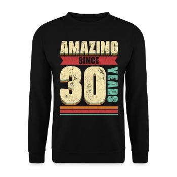 30 ans d’être génial - 30e anniversaire incroyable - Sweat-shirt Unisexe - noir - Devant - Alina (178cm) & Michal (187cm)