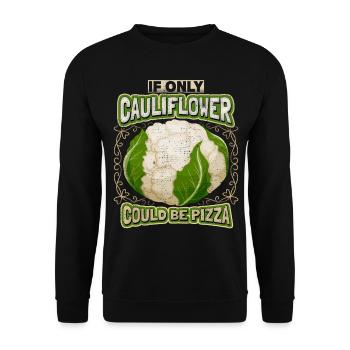 Blumenkohl, lustiger Spruch, Pizza-Spruch - Unisex Pullover - Schwarz - Vorne - Alina (178cm) & Michal (187cm)