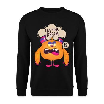 Lustiges-Monster, Live-Your-Dream Motivationsspruc - Unisex Pullover - Schwarz - Vorne - Alina (178cm) & Michal (187cm)