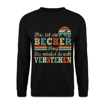 Es ist ein Becker Ding Nachname Nachname - Unisex Pullover - Schwarz - Vorne - Alina (178cm) & Michal (187cm)