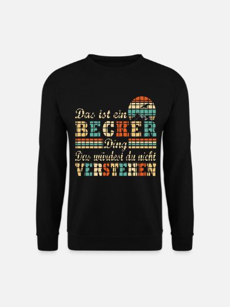 Es ist ein Becker Ding Nachname Nachname - Unisex Pullover - Schwarz