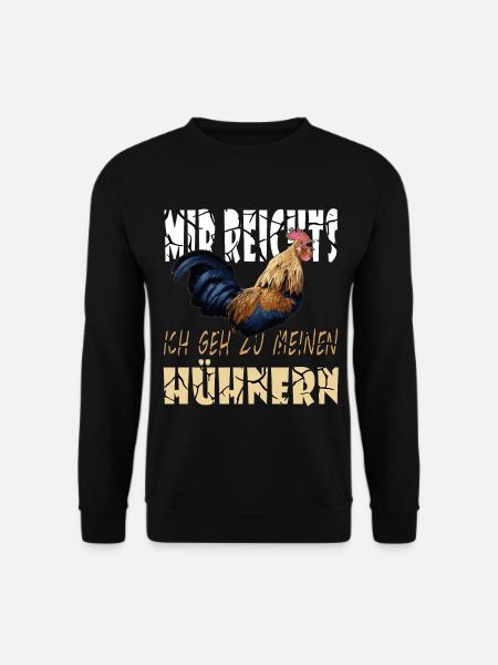 Mir reichts ich geh zu meinen Hühnern - Unisex Pullover - Schwarz