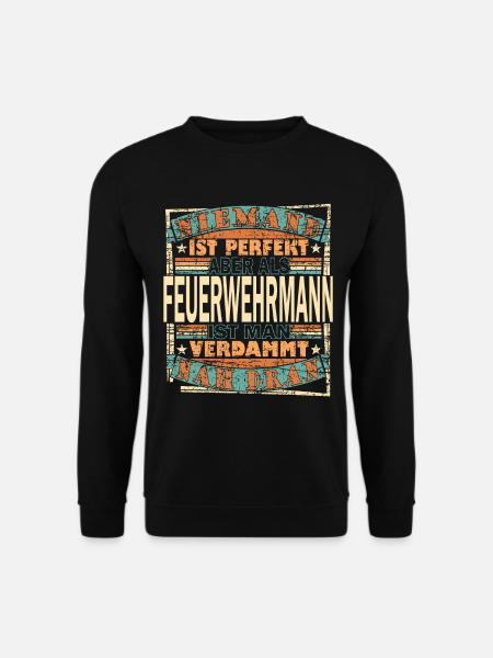 Feuerwehrmann Spruch Geschenkidee - Unisex Pullover - Schwarz