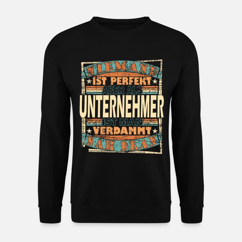 Unternehmer Unternehmer Unternehmer Unternehmer - Unisex Pullover - Schwarz