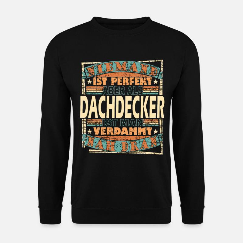 Dachdecker Dachdeckerin Dachspengler - Unisex Pullover - Schwarz