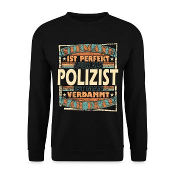 Polizei Polizist Polizisten Spruch - Unisex Pullover - Schwarz - Vorne - Alina (178cm) & Michal (187cm)