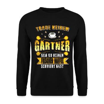 Garten arbeiten Kaffee trinken - Gärtner Spruch - Unisex Pullover - Schwarz - Vorne - Alina (178cm) & Michal (187cm)
