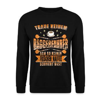 Baggerfahrer Bagger Spruch Kaffee - Unisex Pullover - Schwarz - Vorne - Alina (178cm) & Michal (187cm)