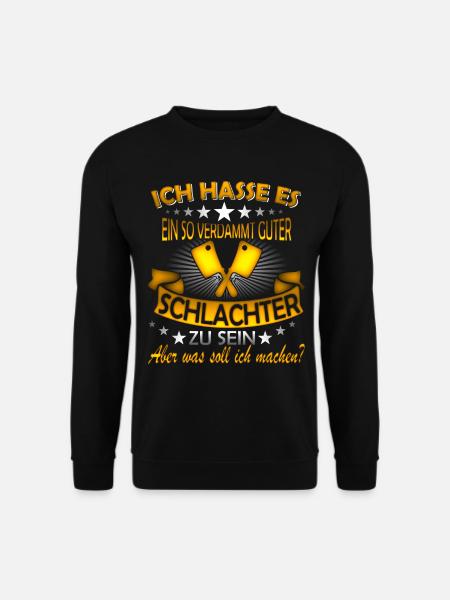 Metzger Fleischer Metzgerei Schlachter Spruch - Unisex Pullover - Schwarz