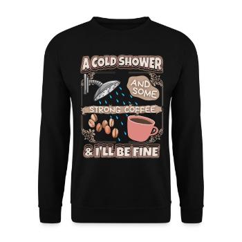 Hangover strong coffee and shower funny saying - Unisex Sweatshirt - black - Front - Alina (178cm) & Michal (187cm)