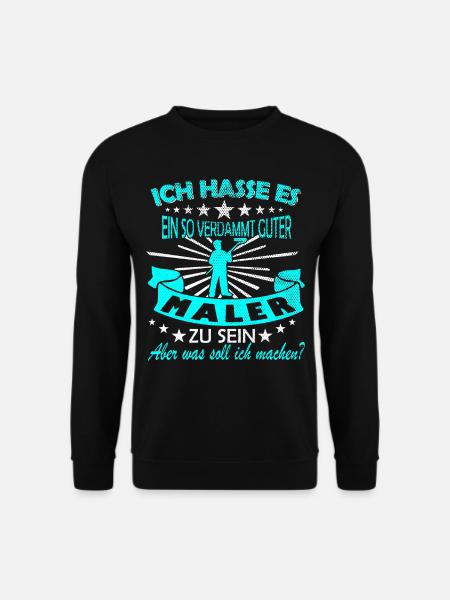 Maler Spruch - Unisex Pullover - Schwarz