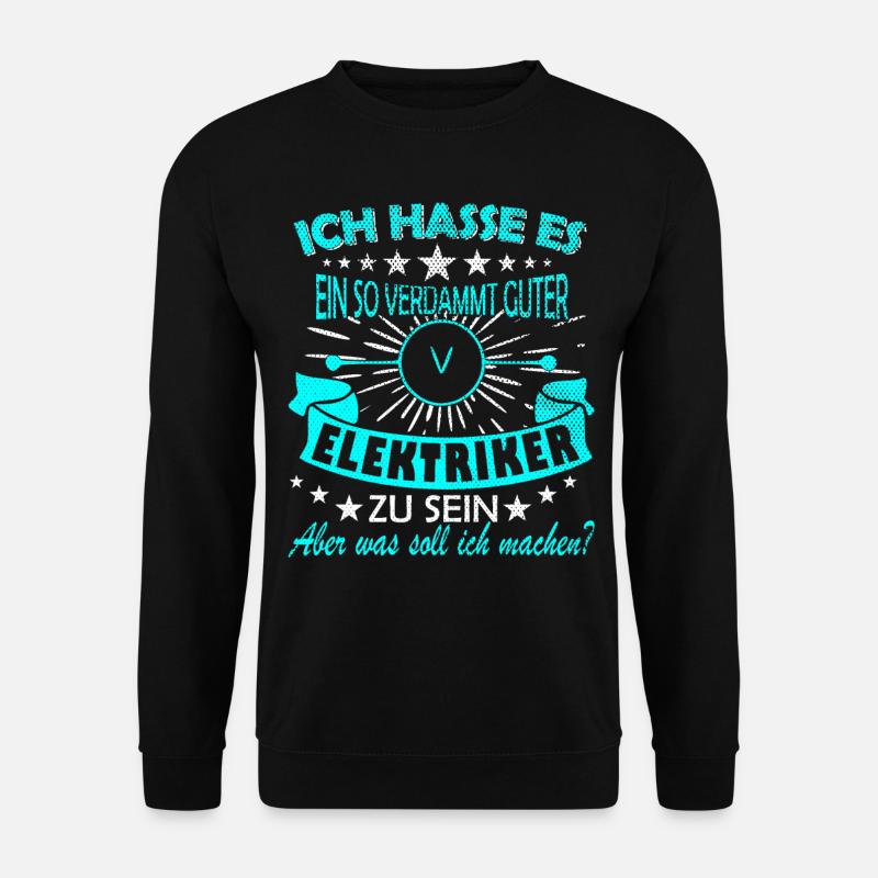 Elektriker Spruch - Unisex Pullover - Schwarz