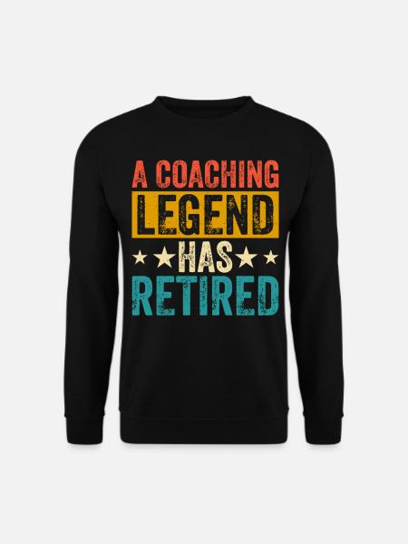 A Coaching Legend Has Retired - Unisex Pullover - Schwarz