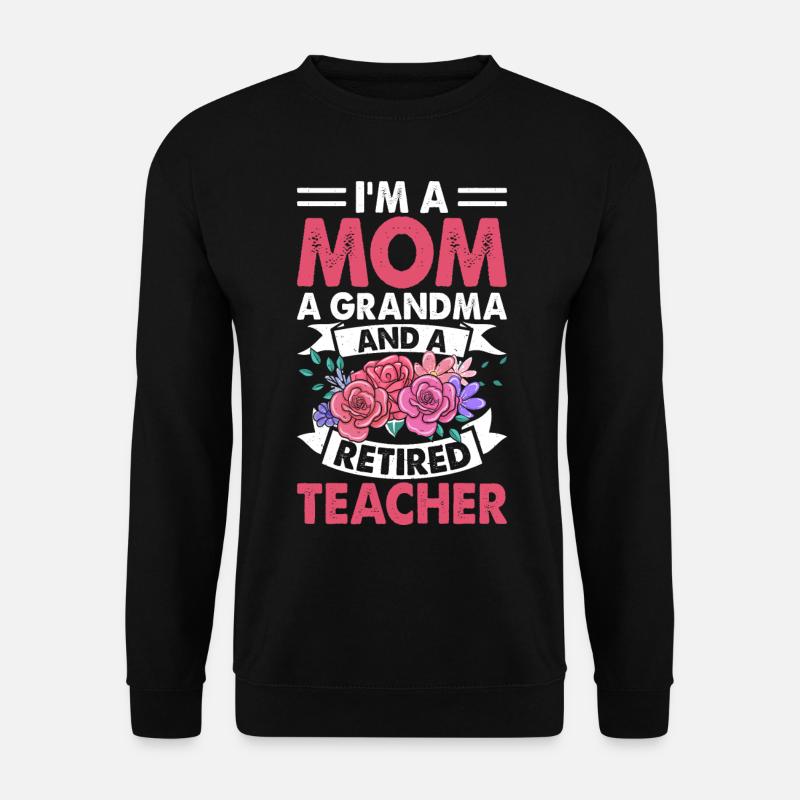 Maman, grand-mère, enseignante, retraitée - Sweat-shirt Unisexe - noir