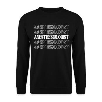 Anesthesiologist Anesthesia Anesthesiology CMA - Unisex Sweatshirt - black - Front - Alina (178cm) & Michal (187cm)