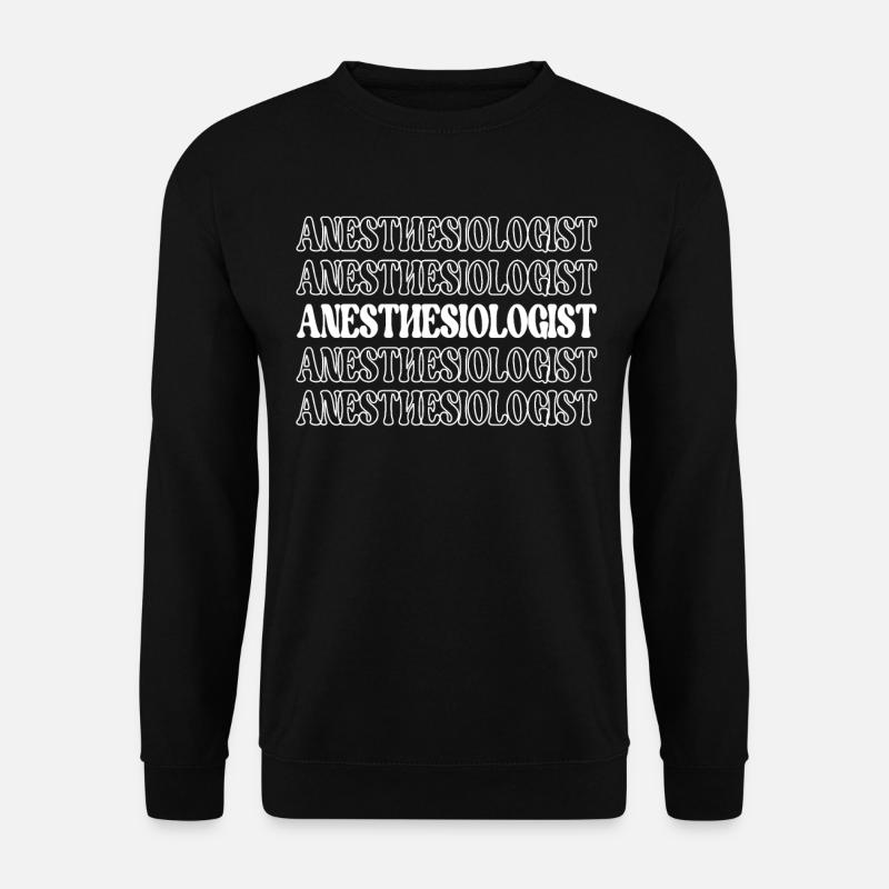 Anesthesiologist Anesthesia Anesthesiology CMA - Unisex Sweatshirt - black