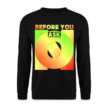 Before You Ask, Before You Ask, Funny Saying - Unisex Sweatshirt - black - Front - Alina (178cm) & Michal (187cm)