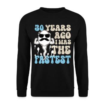 30 years ago, I used to be the fastest. - Unisex Sweatshirt - black - Front - Alina (178cm) & Michal (187cm)