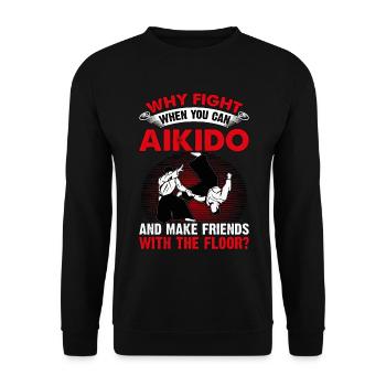 Pourquoi se battre quand on sait faire de l’Aïkido et se faire des amis - Sweat-shirt Unisexe - noir - Devant - Alina (178cm) & Michal (187cm)