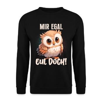 Mir Egal Eul Doch! Eule Lustige Sprüche - Unisex Pullover - Schwarz - Vorne - Alina (178cm) & Michal (187cm)
