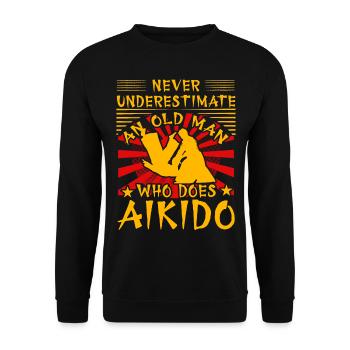 Never underestimate an old man who loves Aikido - Unisex Sweatshirt - black - Front - Alina (178cm) & Michal (187cm)