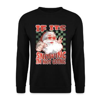 S’il neige, je n’y vais pas - Sweat-shirt Unisexe - noir - Devant - Alina (178cm) & Michal (187cm)
