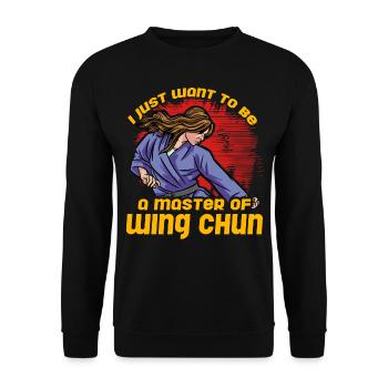 I just want to be a Master of Wing Chun - Unisex Sweatshirt - black - Front - Alina (178cm) & Michal (187cm)