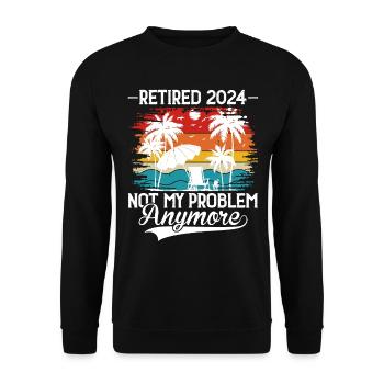 Retired 2024 Not My Problem Anymore Vacation - Unisex Sweatshirt - black - Front - Alina (178cm) & Michal (187cm)