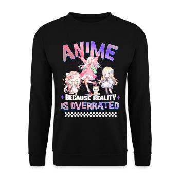 Anime Because Reality Is Overrated - Unisex Pullover - Schwarz - Vorne - Alina (178cm) & Michal (187cm)