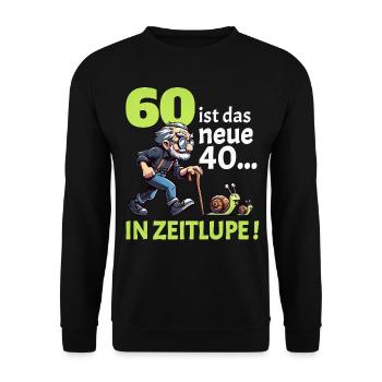 60 IST DAS NEUE 40 IN ZEITLUPE Geburtstag Männer - Unisex Pullover - Schwarz - Vorne - Alina (178cm) & Michal (187cm)