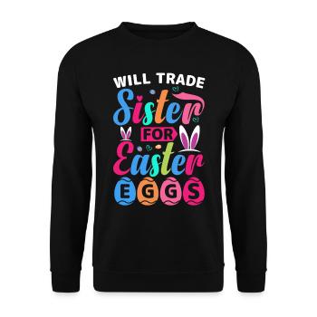 Will Trade Sister For Easter Eggs - Unisex Pullover - Schwarz - Vorne - Alina (178cm) & Michal (187cm)