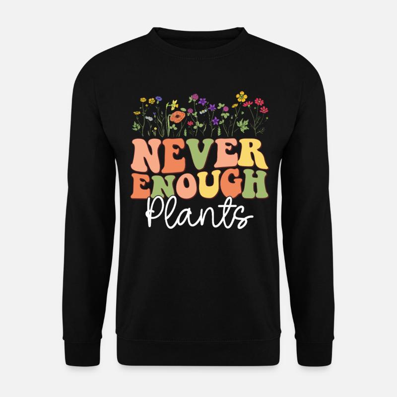 Never Enough Plants - Unisex Pullover - Schwarz