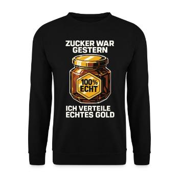Bienen Imker Zucker War Gestern Echtes Gold Spruch - Unisex Pullover - Schwarz - Vorne - Alina (178cm) & Michal (187cm)