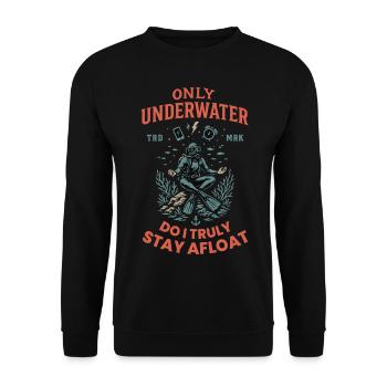 Only Underwater Do I Truly Stay Afloat - Unisex Sweatshirt - black - Front - Alina (178cm) & Michal (187cm)