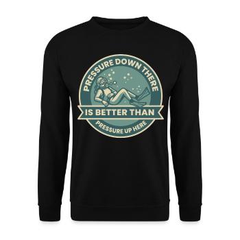 Pressure Down There Is Better Than - Unisex Pullover - Schwarz - Vorne - Alina (178cm) & Michal (187cm)