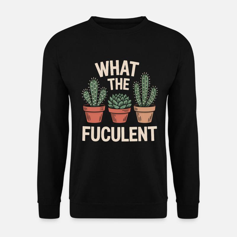 What The Fucculent - Unisex Pullover - Schwarz